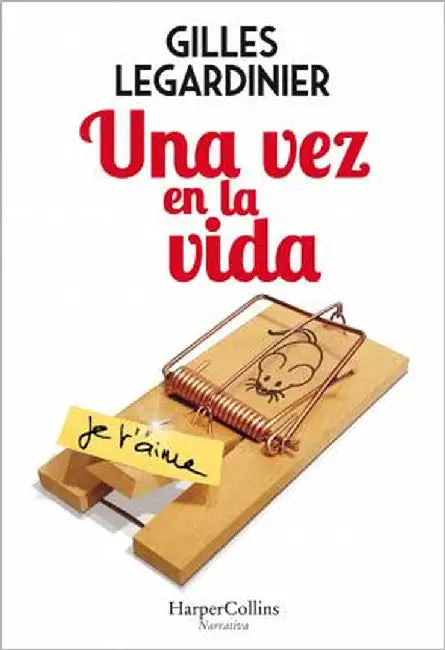 Una Vez En La Vida (Once in the Life - Spanish Edition) by Legardinier, Gilles