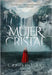 La Mujer de Cristal (the Glass Woman - Spanish Edition) by Lea, Caroline