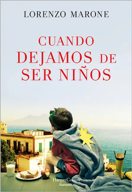 Cuando Dejamos de Ser Niños (When We Stop Being Children - Spanish Edition) by Marone, Lorenzo