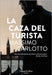 La caza de el turista by Carlotto, Massimo
