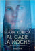 Al Caer La Noche (When the Lights Go Out - Spanish Edition) by Kubica, Mary