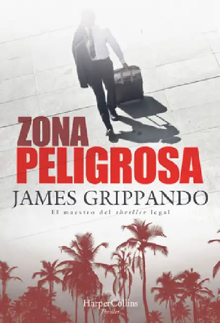 Zona Peligrosa (the Most Dangerous Place - Spanish Edition) by James Grippando