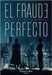 El Fraude Perfecto (the Perfect Fraud - Spanish Edition) by Lacorte, Ellen