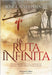 La Ruta Infinita (the Infinite Route - Spanish Edition) by Calvo Poyato, José