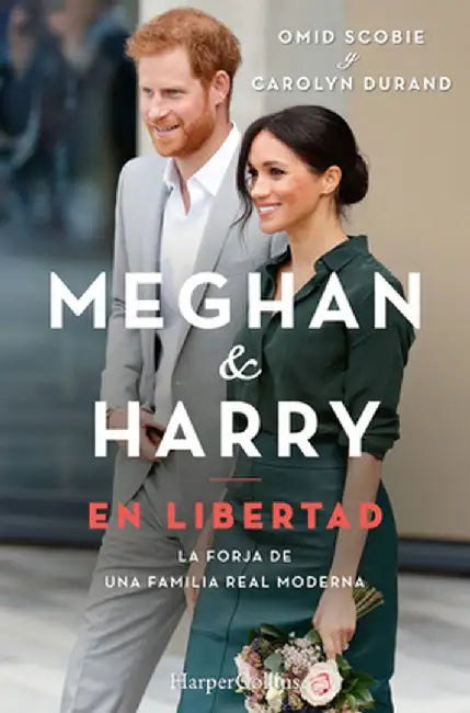 Meghan Y Harry. En Libertad (Finding Freedom - Spanish Edition) by Omid Scobie