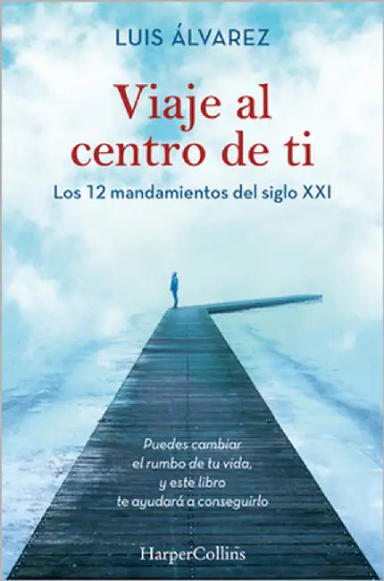 Viaje Al Centro de Ti (Journey to the Center of You - Spanish Edition) by Álvarez, Luis