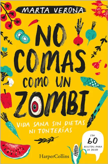 No Comas Como Un Zombi (Don't Eat Like a Zombie - Spanish Edition) by Verona, Marta