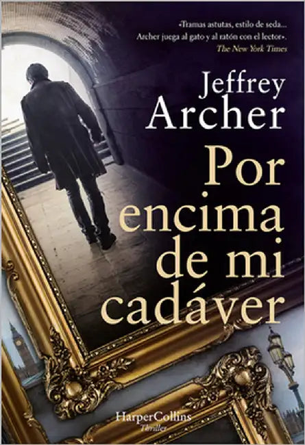 Por Encima de Mi Cadáver (Over My Dead Body - Spanish Edition) by Archer, Jeffrey