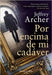 Por Encima de Mi Cadáver (Over My Dead Body - Spanish Edition) by Archer, Jeffrey