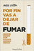 Por fin vas a dejar de fumar by Castillo, Ángel