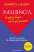 Influencia (Influence, the Psychology of Persuasion - Spanish Edition): La Psicología de la Persuasión (the Persuasion Psychology) by Robert Cialdini