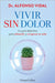 Vivir sin dolor by Vidal, Alfonso