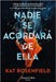 Nadie se acordará de ella by Rosenfield, Kat