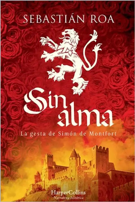 Sin alma. La gesta de Simón de Montfort by Roa, Sebastián