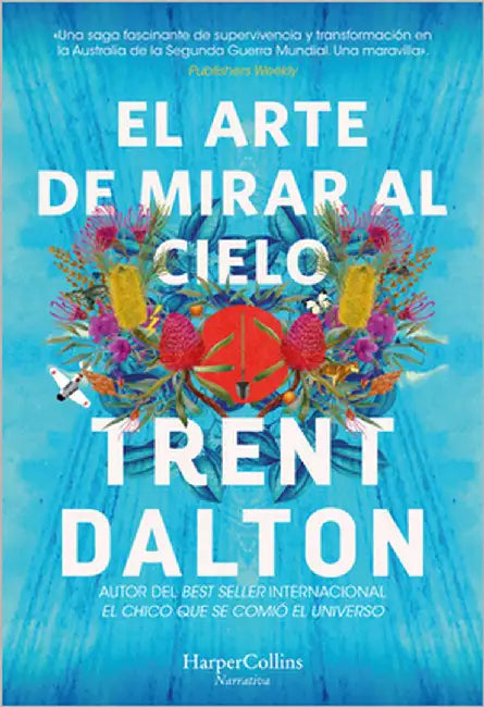 El Arte de Mirar Al Cielo (All Our Shimmering Skies - Spanish Edition) by Dalton, Trent