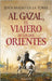 Al Gazal, El Viajero de Los DOS Orientes: (Al Gazal, the Traveler of the Two Orients - Spanish Edition) by Maeso de la Torre, Jesús