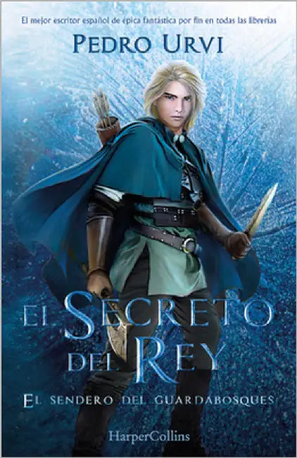 El Secreto del Rey (the King's Secret - Spanish Edition): El Sendero del Guardabosques, Libro 2 (Path of the Ranger, Book 2) by Urvi, Pedro