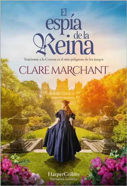 El Espía de la Reina (the Queen's Spy - Spanish Edition) by Marchant, Clare