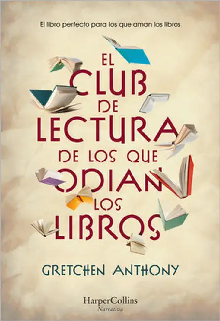 El Club de Lectura de Los Que Odian Los Libros: (The Book Haters' Book Club - Spanish Edition) by Anthony, Gretchen