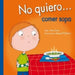 No Quiero... Comer Sopa by Ana Oom, Raquel Pinheiro
