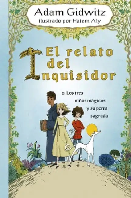 El Relato del Inquisidor by Adam Gidwitz