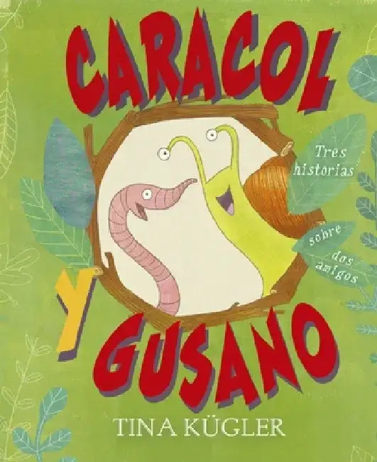 Caracol Y Gusano by Tina Kugler