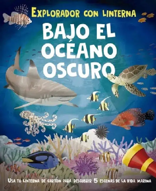 Bajo El Oceano Oscuro (Libro Con Linterna) by Julia Adams
