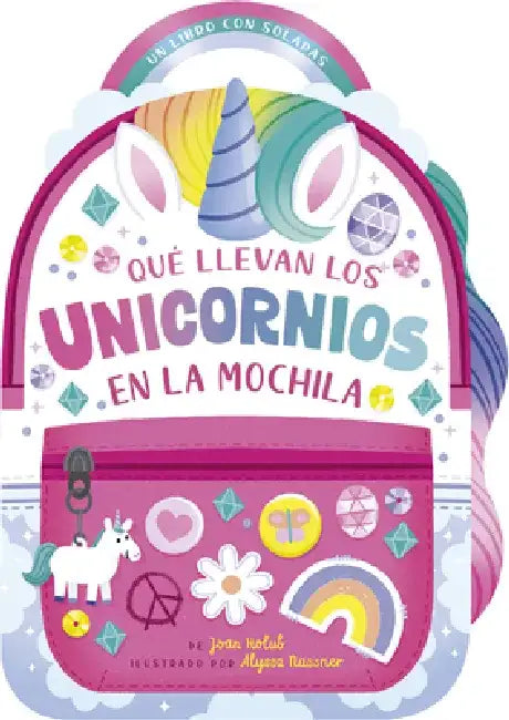 Que Llevan Los Unicornios En La Mochila by Joan Holub