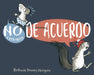 No Estamos de Acuerdo by Bethany Deeney Murguia
