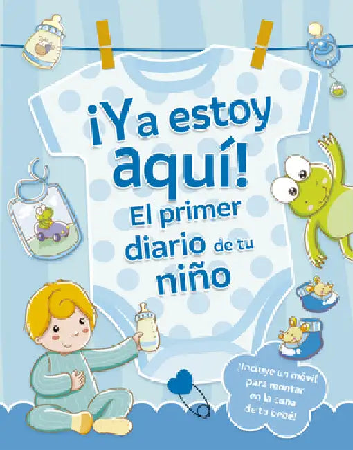 YA Estoy Aquí! El Primer Diario de Tu Niño by Sara Reggiani, Stefania Maragna