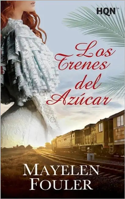 Los trenes del azúcar by Fouler, Mayelen