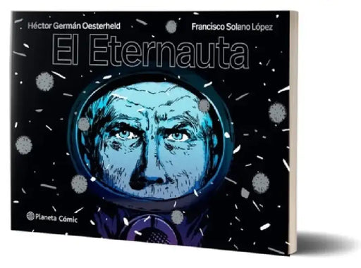El Eternauta (Cómic) / The Eternaut (Comic Book) by Héctor Germán Oesterheld