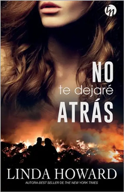 No te dejaré atrás by Howard, Linda