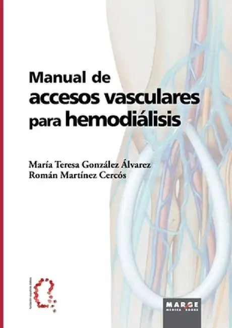 Manual de accesos vasculares para hemodiálisis by Román Martínez Cercós