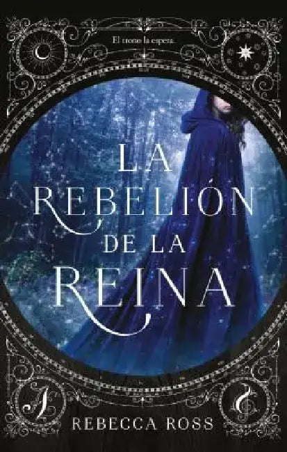 Rebelion de la Reina, La -V1 by Rebecca Ross