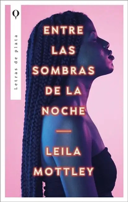 Entre Las Sombras de la Noche by Leila Mottley