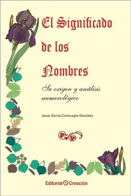 El significado de los nombres, su origen y analisis numerologico by Gonzalez, Jesus Garcia Consuegra