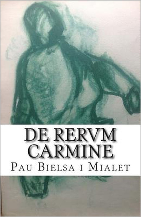 De Rervm Carmine: Formes de composició poètica a la Roma del segle primer Teoria universal de la composició cel-lular by Pau Bielsa Mialet, Pau Bielsa I. Mialet
