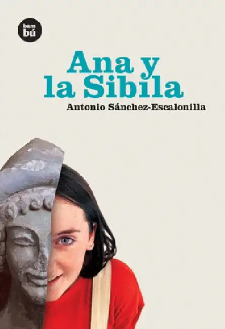 Ana Y La Sibila by Antonio Sánchez-Escalonilla