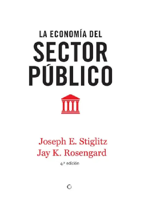 La Economía del Sector Público, 4th Ed. by Joseph E. Stiglitz