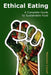 Ethical Eating: A Complete Guide to Sustainable Food by Guy Caswell
