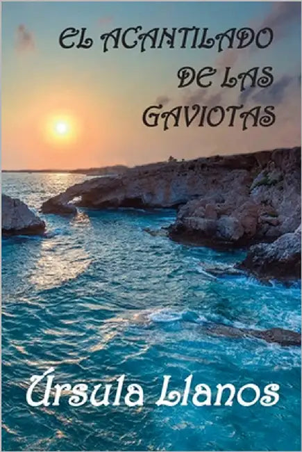 El acantilado de las gaviotas by Llanos, Úrsula