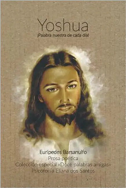 Yoshua: Doce palabras amigas by Barsanulfo, Eurípedes