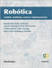 Robótica: Análisis, modelado, control e implementación by Ortiz Moctezuma, Manuel Benjamin