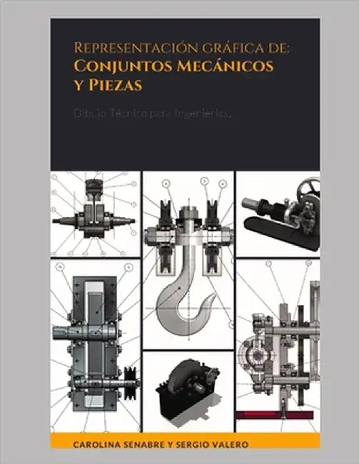 Representación gráfica de: Conjuntos mecánicos y Piezas: Dibujo Técnico para Ingenierías. by Valero Verdú, Sergio