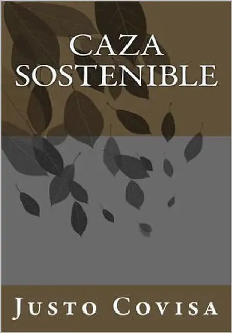 Caza Sostenible by Covisa, Justo