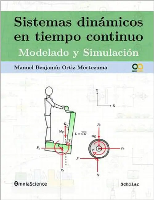 Sistemas dinámicos en tiempo continuo: Modelado y simulación by Ortiz Moctezuma, Manuel Benjamin