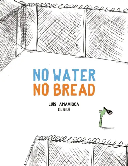 No Water No Bread by Luis Amavisca, Raúl Nieto Guridi