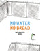 No Water No Bread by Luis Amavisca, Raúl Nieto Guridi