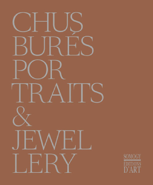 Chus Burés: Portraits & Jewellery by Germano Celant